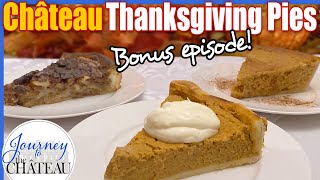 Chateau Thanksgiving Pies (Bonus Episode), Journey to the Château de Colombe, Ep. 52