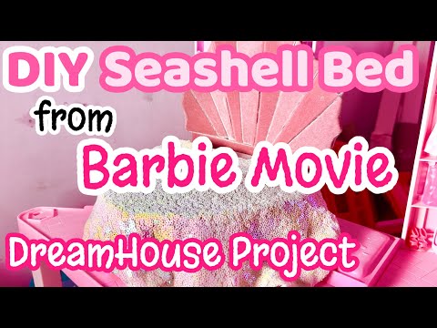 OOAK Barbie DreamHouse Project ep4 DIY Seashell Bed from Barbie Movie