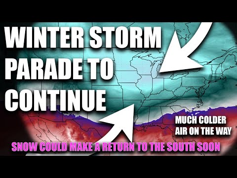 Winter Storm Parade Will Last Through The Rest Of February! Snow Could Return To The South..