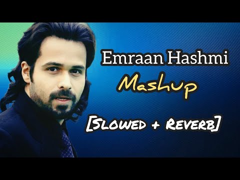 Emraan Hashmi Mashup |😥Sad Mashup | Best Of Emraan Hashmi | Mashup 2024