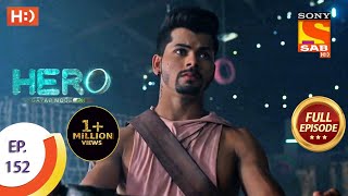 Hero - Gayab Mode On - Ep 152 - Full Episode - 9th July, 2021