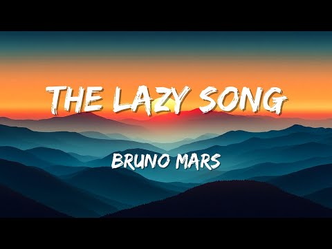 Bruno Mars - The Lazy Song (Lyrics)