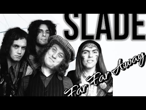 Slade — Far Far Away