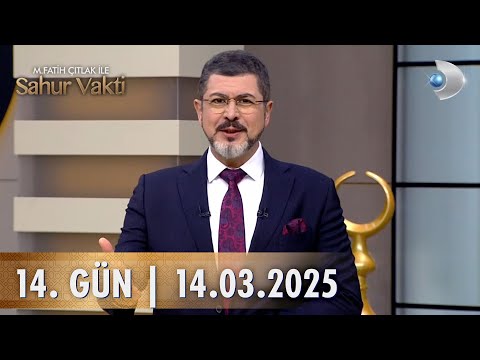 M. Fatih Çıtlak ile Sahur Vakti | 14. GÜN | 14.03.2025