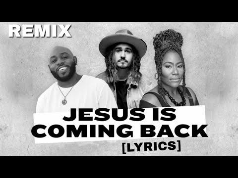 Jesus Is Coming Back [Remix] (Lyrics) - Jordan Feliz feat. Jonathan Trailor & Mandisa