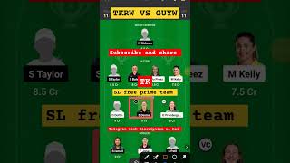 TKRW VS GUYW DREAM 11 GL TEAM I SL FREE PRIME TEAM I 2CR WIN TEAM