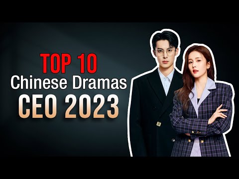 Top 10 CEO Chinese Dramas List 2023 | Based on Ratings