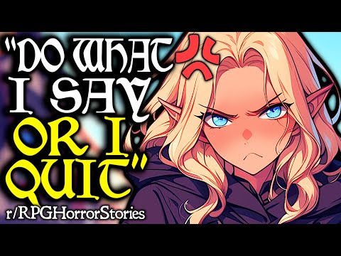 "That Guy" Threatens to Quit When Doesn't Get His Way, feat. Merry! (More!) | r/rpghorrorstories