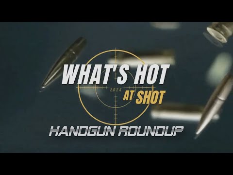 SHOT Show 2024 Roundup | Handguns