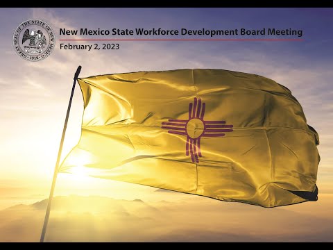 February 2023 - New Mexico State Workforce Development Board Meeting