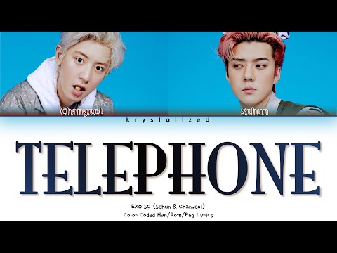 EXO-SC Sehun & Chanyeol - Telephone (척) (feat. 10CM) [HAN|ROM|ENG Color Coded Lyrics]