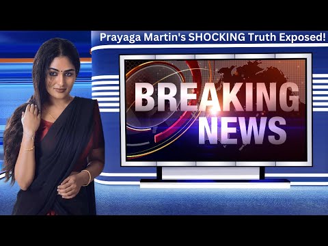 Prayaga Martin's SHOCKING Truth Exposed!