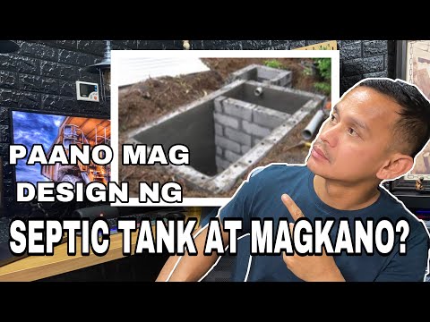 PAANO MAG DESIGN NG SEPTIC TANK AT MAGKANO?