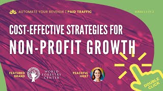 Google Grants for Nonprofits Pt 3/3: Cost Effective Strategies for Non-Profit Growth