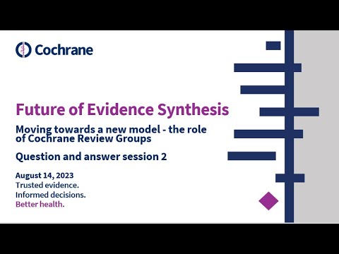 Moving towards a new model - the role of Cochrane Review Groups, question and answer Session 2