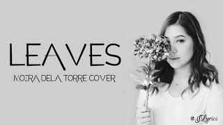 Moira Dela Torre - Leaves | Ben & Ben (Cover) Lyrics