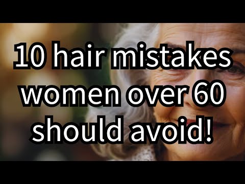 10 Hair Mistakes Women Over 60 Should Avoid