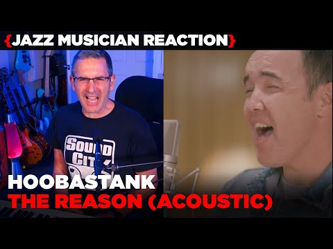 Jazz Musician REACTS | Hoobastank "The Reason" (acoustic) | MUSIC SHED EP384