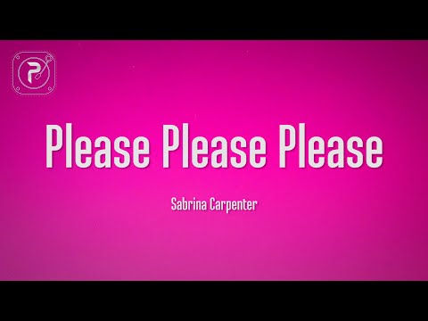 Sabrina Carpenter - Please Please Please (Lyrics)