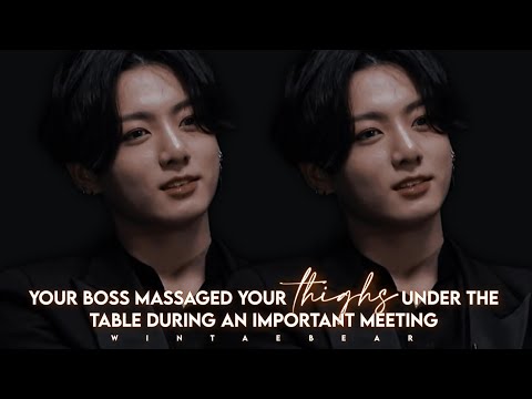 Boss Massaged Your Th!ghs Under The Table During A Meeting | J.JK Oneshot #jungkookff #btsff #jkff