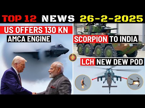 Indian Defence Updates : US Offers 130 Kn AMCA Engine,French Scorpion to India,Prachand New DEW Pod