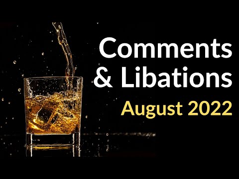 Comments & Libations (August 2022)