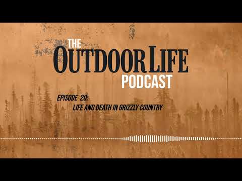 Episode 20: Life and Death in Grizzly Country