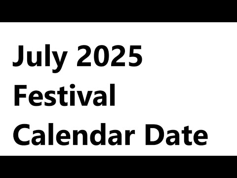 July 2025 Calendar | July Festival List 2025 | July Festival 2025 Date