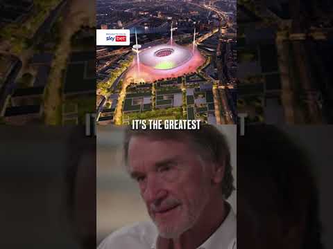 Sir Jim Ratcliffe explains Man Utd's NEW stadium! 🏟️ 👀