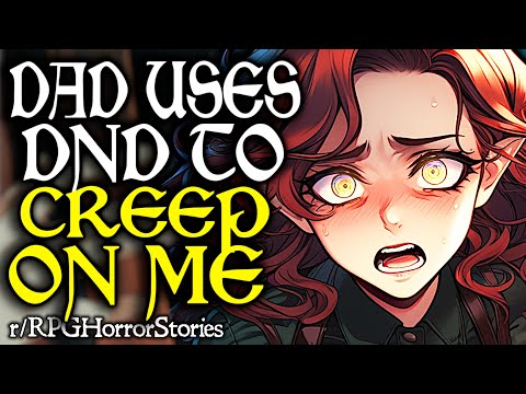 "Best Friend's Dad Uses D&D to Creep on Me" (+ More) | r/rpghorrorstories