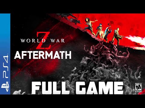 World War Z Aftermath - Full PS4 Gameplay Walkthrough | FULL GAME (PS4 Longplay)