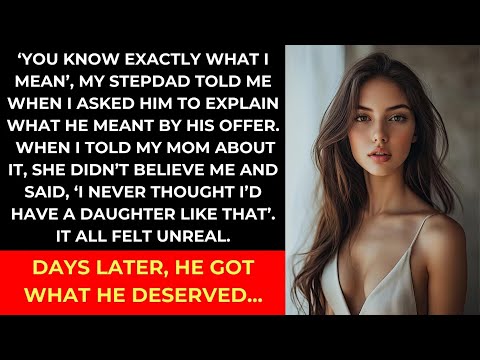 My stepfather made me a shocking offer; My mom didn't believe me. Until I exposed him...