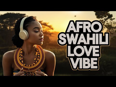 Soulful Afro Swahili Vibes for Relaxation & Romance