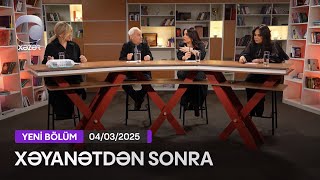 Xəyanətdən Sonra (307-ci Seriyanın müzakirəsi) - 04.03.2025