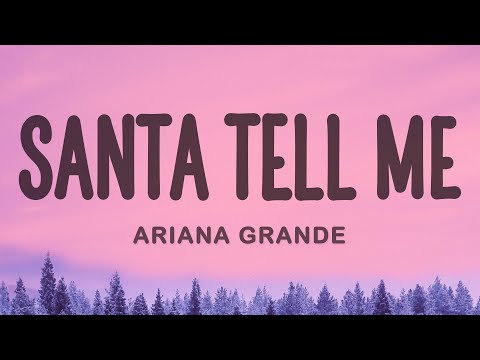 Ariana Grande - Santa Tell Me (Lyrics)