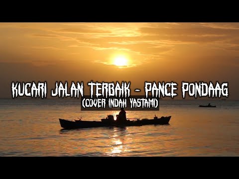 Kucari jalan terbaik - Pance Pondaag (Cover @IndahYastamiOfficial )