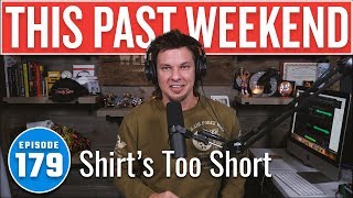 Shirt's Too Short | This Past Weekend w/ Theo Von #179