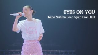 【The 75th NHK Kohaku Uta Gassen Songs】『EYES ON YOU』Kana Nishino Love Again Live 2024