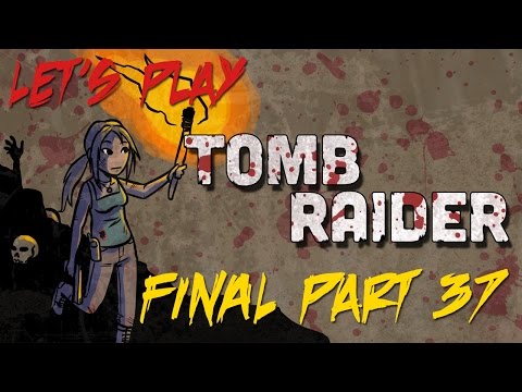 Let's Play Tomb Raider: FINAL Part 37- Tomb Raided!