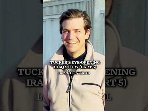 Tucker Carlson’s Iraq War Story, Part 5