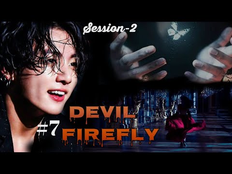 #7-DEVIL FIREFLY | When the Ruthless Mafia king is insanely obsessed with you #jungkook ff