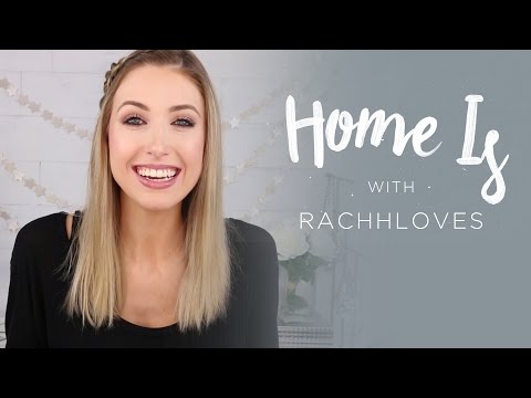 RachhLoves | Home Is