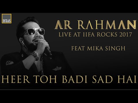 HEER TOH BADI SAD HAI - A R Rahman Live at IIFA Rocks 2017