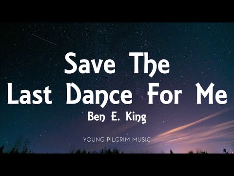 Ben E. King - Save The Last Dance For Me (Lyrics)