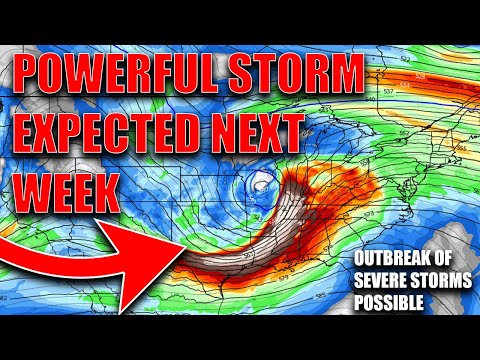 Powerful Storm Expected Next Week! Outbreak Of Severe Storms Possible..