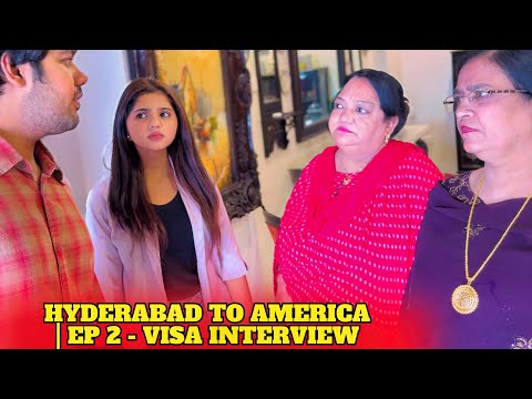 HYDERABAD TO AMERICA || EP 2  VISA INTERVIEW || mini series