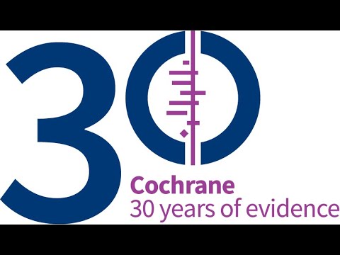 Cochrane: 30 years of evidence