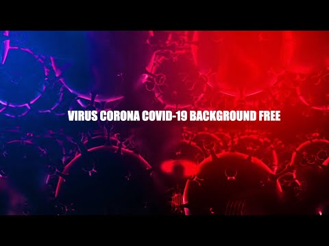 Virus Corona COVID-19 Background free |Video-Audio footage HD Free