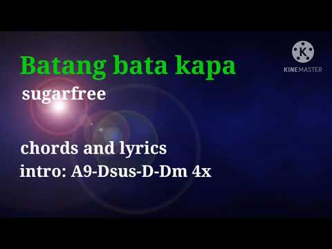 batang bata kapa sugarfree chords and lyrics