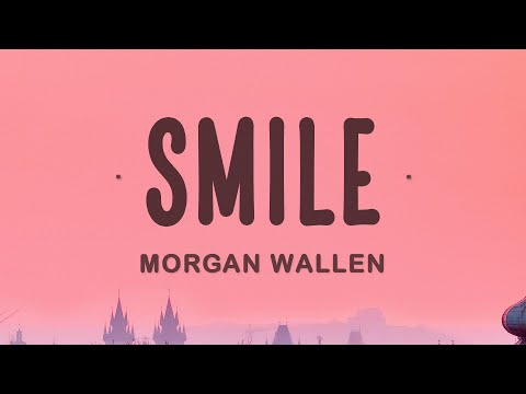 Morgan Wallen - Smile